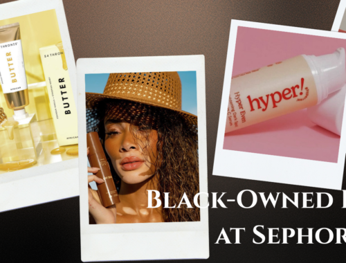 BLACK OWNED BEAUTY BRANDS AT SEPHORA