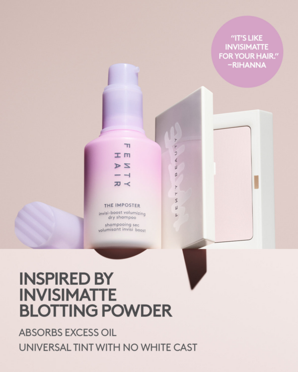 FENTY HAIR THE-IMPOSTER-DRY-SHAMPOO PLUS FENTY BEAUTY INVISIMATTE BLORRING POWDER